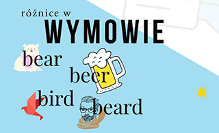 Różnice w wymowie bear, beer, bird i beard